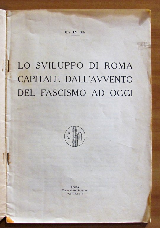 LO SVILUPPO DI ROMA CAPITALE DALL'AVVENTO DEL FASCISMO AD OGGI