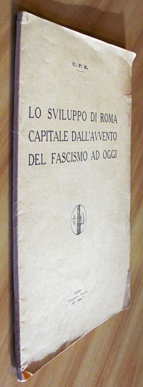 LO SVILUPPO DI ROMA CAPITALE DALL'AVVENTO DEL FASCISMO AD OGGI