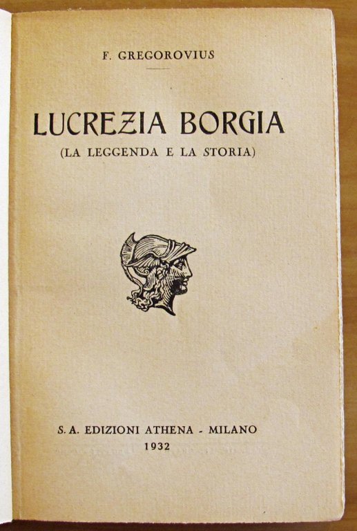 LUCREZIA BORGIA - LA LEGGENDA E LA STORIA
