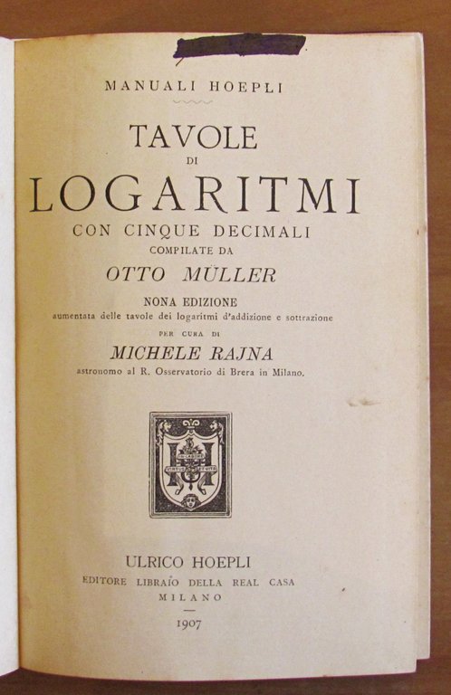 Manuali Hoepli - TAVOLE DI LOGARITMI CON CINQUE DECIMALI, 1907