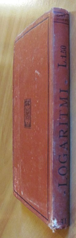 Manuali Hoepli - TAVOLE DI LOGARITMI CON CINQUE DECIMALI, 1907