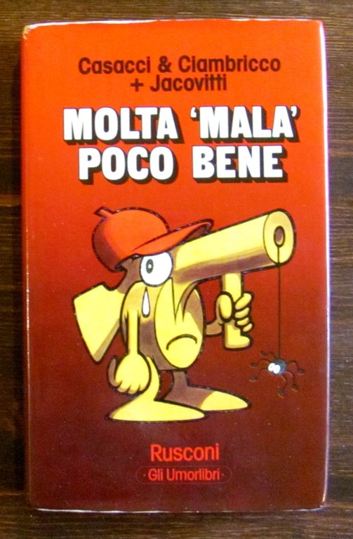 MOLTA MALA POCO BENE - Collana GLI UMORLIBRI, I ed. …