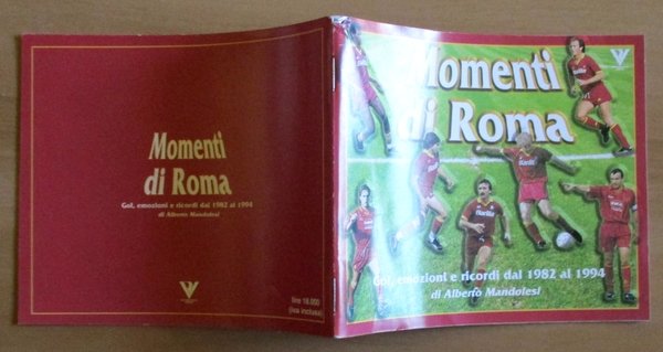 Momenti di Roma - Gol, emozioni e ricordi dal 1982 …