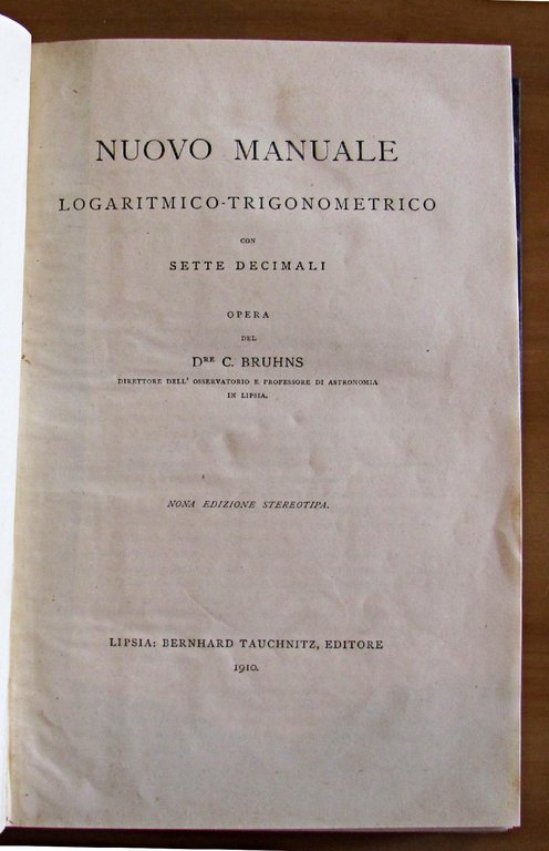 NUOVO MANUALE LOGARITMICO-TRIGONOMETRICO CON 7 DECIMALI