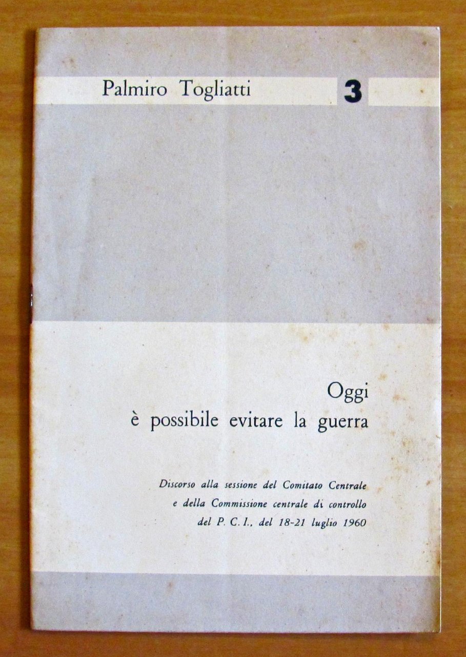 OGGI E' POSSIBILE EVITARE LA GUERRA