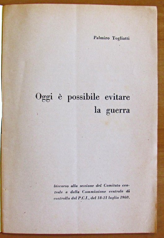 OGGI E' POSSIBILE EVITARE LA GUERRA
