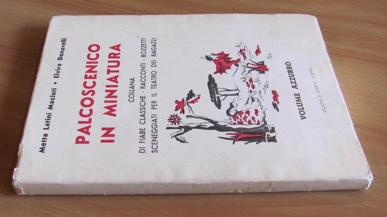 PALCOSCENICO IN MINIATURA - Collana di Fiabe classiche, Racconti, Bozzetti …
