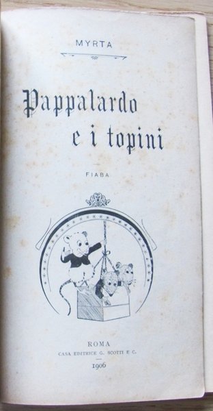 PAPPALARDO E I TOPINI - Fiaba Umoristica, 1906 - ill. …