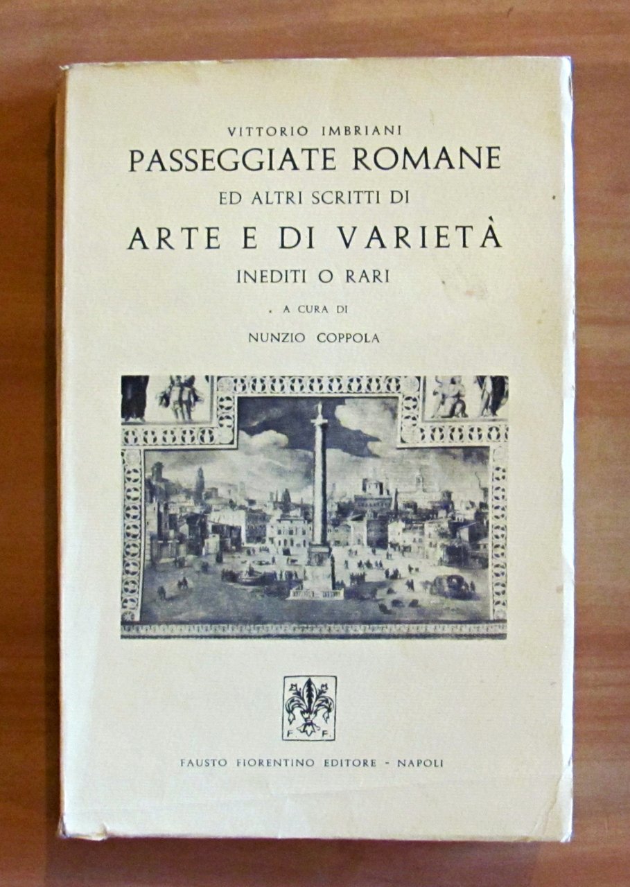 PASSEGGIATE ROMANE ED ALTRI SCRITTI DI ARTE E DI VARIETA'INEDITI …