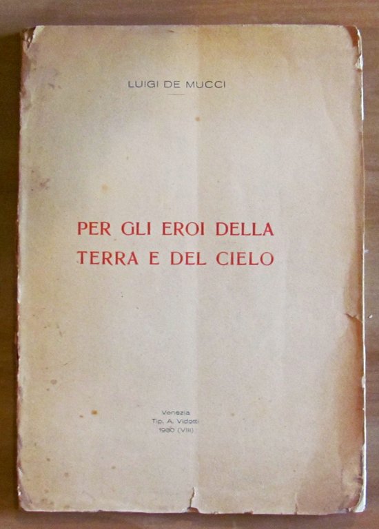PER GLI EROI DELLA TERRA E DEL CIELO, 1930 con …