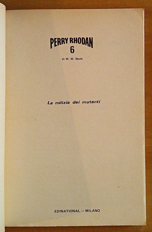 PERRY RHODAN N.6, 1976 - LA MILIZIA DEI MUTANTI