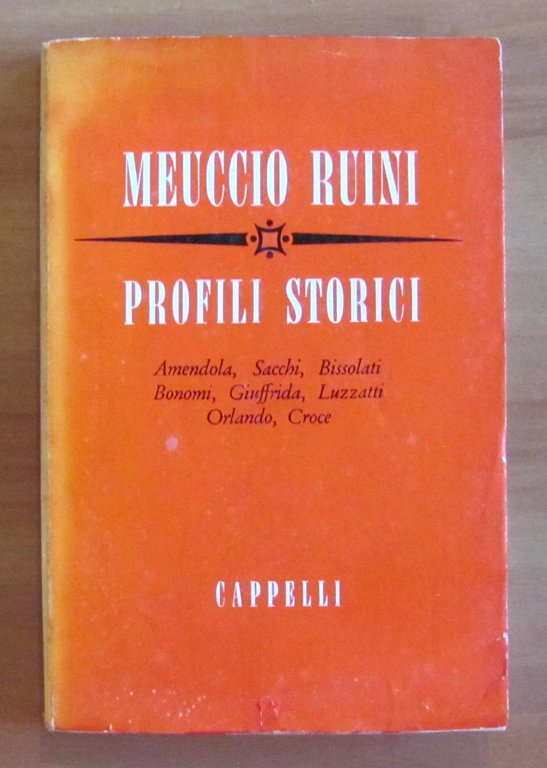 Profili storici di Amendola, Sacchi, Bissolati, Bonomi, Giuffrida, Luzzatti, Orlando, Croce