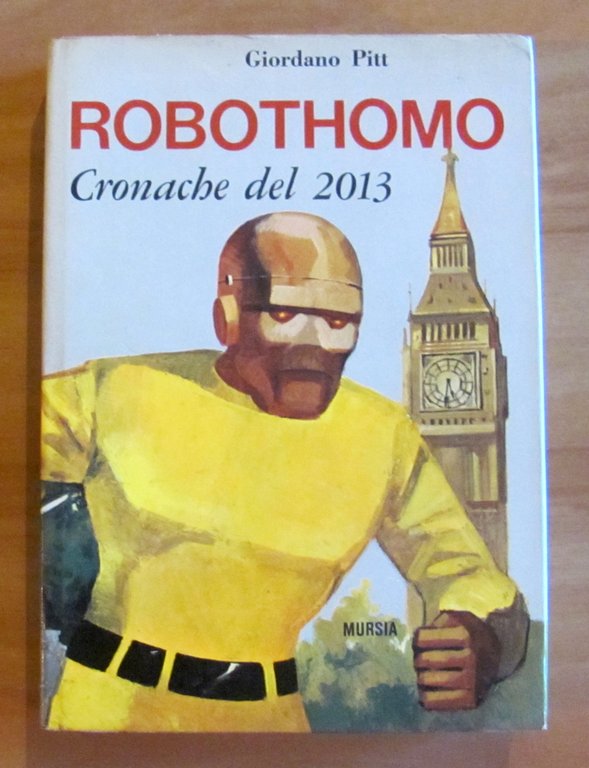 ROBOTHOMO - Cronache del 2013 - ill. Barcilon, I ed. …