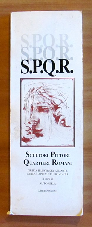 S.P.Q.R. - Scultori Pittori Quartieri Romani - Guida illustrata all'Arte …