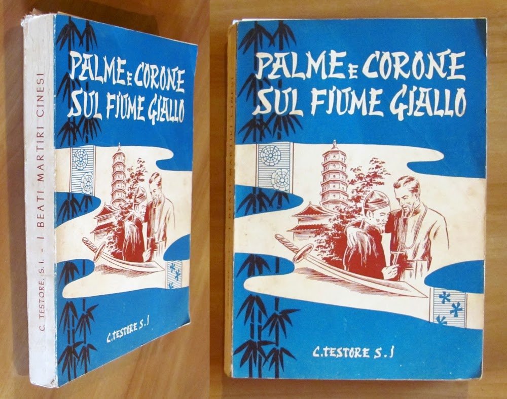Sangue e palme sul fiume giallo - I BEATI MARTIRI …
