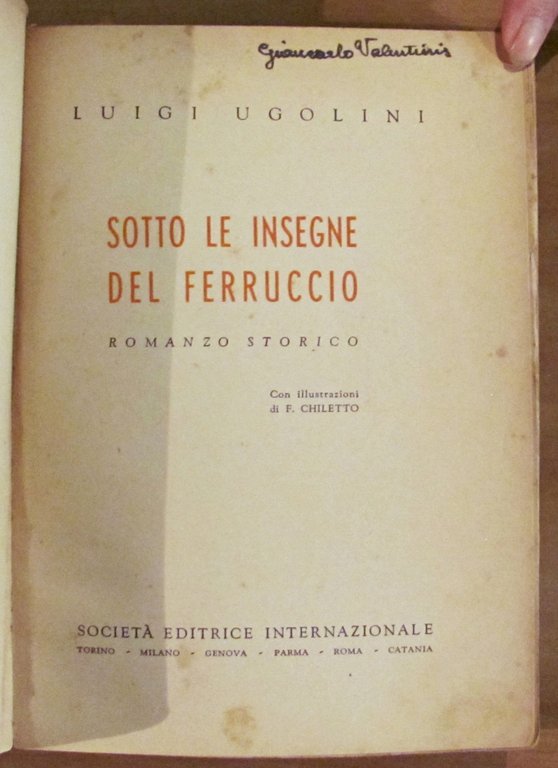 SOTTO LE INSEGNE DEL FERRUCCIO - Romazo storico - ill. …