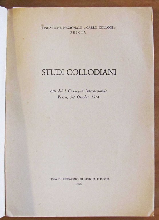 STUDI COLLODIANI - Atti del I Convegno Internazionale Pescia, 1974 …