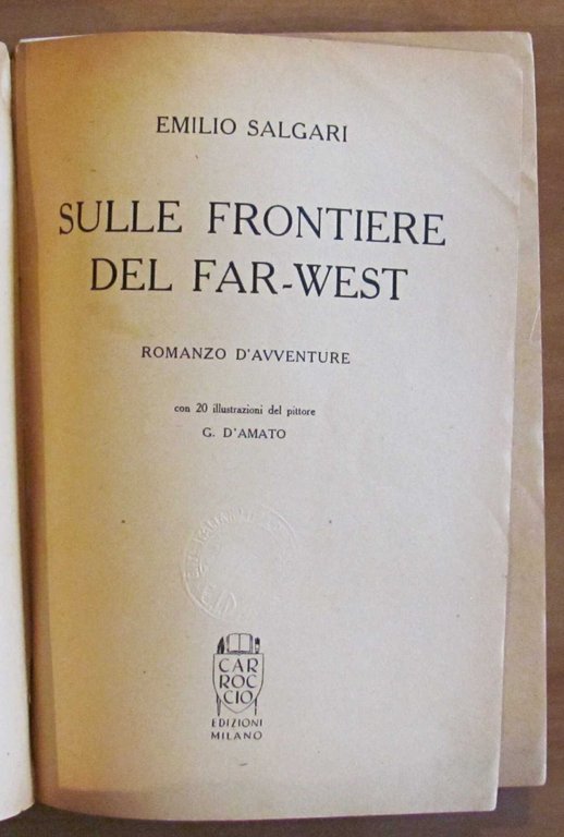 SULLE FRONTIERE DEL FAR-WEST, 1945 - ill. G. D'AMATO