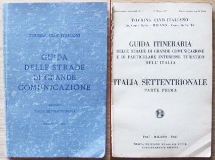Tci. Guida Delle Strade. Italia Settentrionale -Parte Prima, 1927 Con …