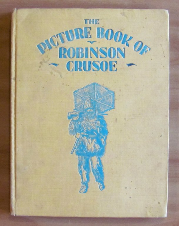 THE PICTURE BOOK OF ROBINSON CRUSOE, I ed. 1931 - …