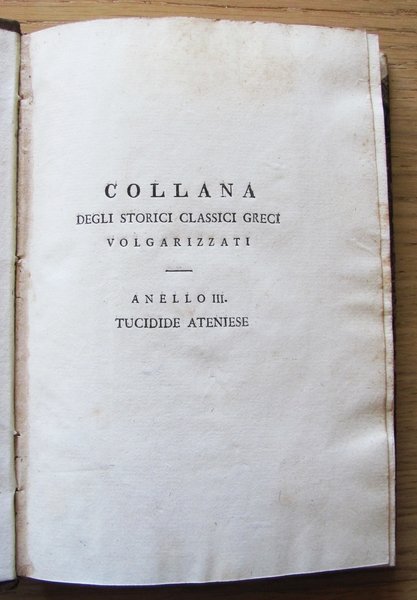 TUCIDIDE ATENIESE. COLLANA DEGLI STORICI CLASSICI GRECI VOLGARIZZATI. ROMA ED. …