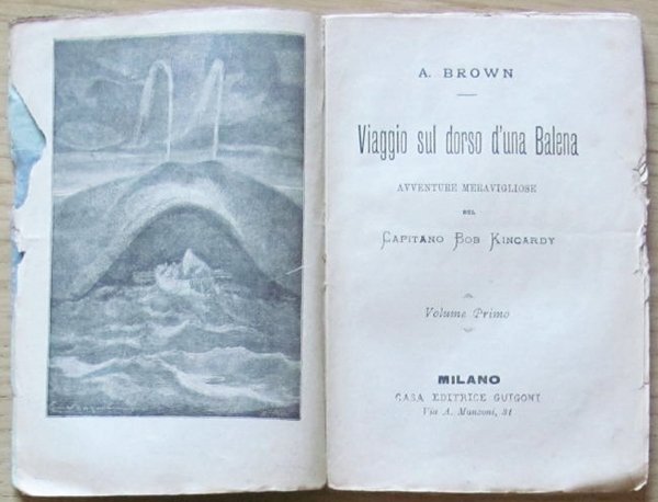 VIAGGIO SUL DORSO D'UNA BALENA - Vol. I e II …