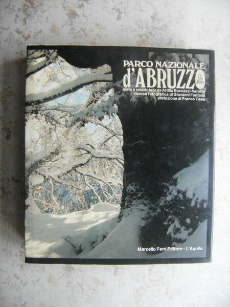 PARCO NAZIONALE D'ABRUZZO. VIISTO E RACCONTATO DA ATTILIO BOCCAZZI.VAROTTO, RICERCA …