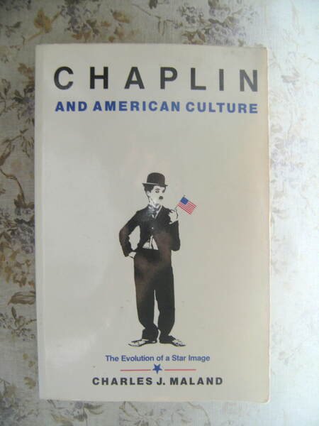 CHAPLIN AND AMERICAN CULTURE. THE EVOLUTION OF A STAR IMAGE