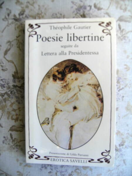 POESIE LIBERTINE SEGUITE DA LETTERA ALLA PRESIDENTESSA - INTRODUZIONE DI …