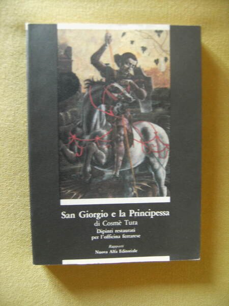 SAN GIORGIO E LA PRINCIPESSA DI COSME' TURA - DIPINTI …