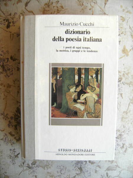 DIZIONARIO DELLA POESIA ITALIANA. I POETI DI OGNI TEMPO, LA …