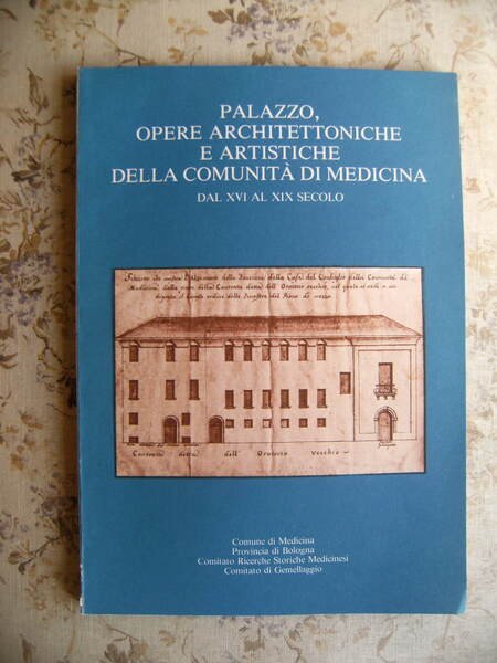 PALAZZO, OPERE ARCHITETTONICHE E ARTISTICHE DELLA COMUNITA' DI MEDICINA DAL …