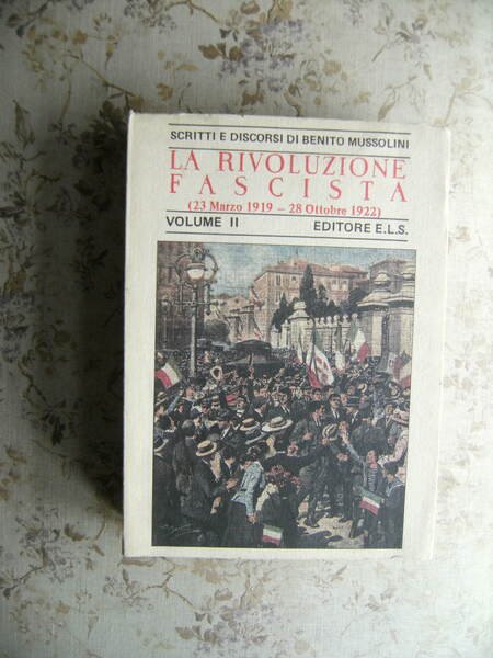 LA RIVOLUZIONE FASCISTA (23 MARZO 1919 - 28 OTTOBRE 1922) …