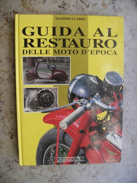 GUIDA AL RESTAURO DELLE MOTO D'EPOCA