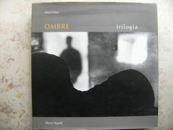 OMBRE. TRILOGIA - TESTI DI BERNARD NOEL E ARTURO CARLO …