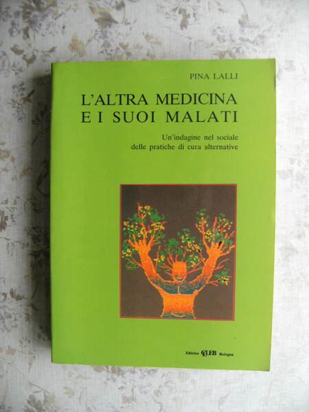 L'ALTRA MEDICINA E I SUOI MALATI. UN'INDAGINE NEL SOCIALE DELLE …