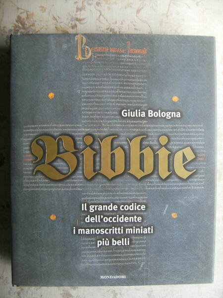 BIBBIE. IL GRANDE CODICE DELL'OCCIDENTE, I MANOSCRITTI MINIATI PIU' BELLI