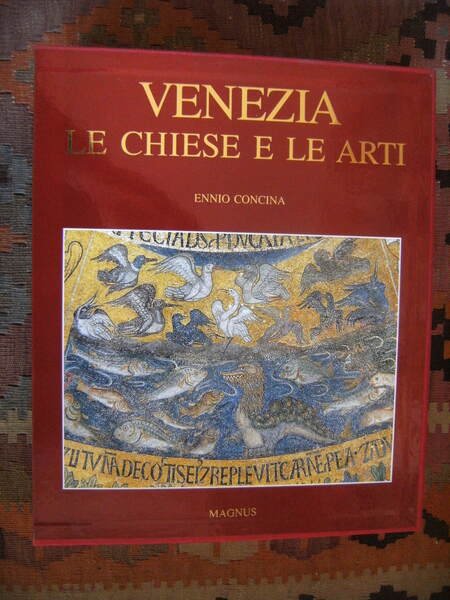 VENEZIA. LE CHIESE E LE ARTI