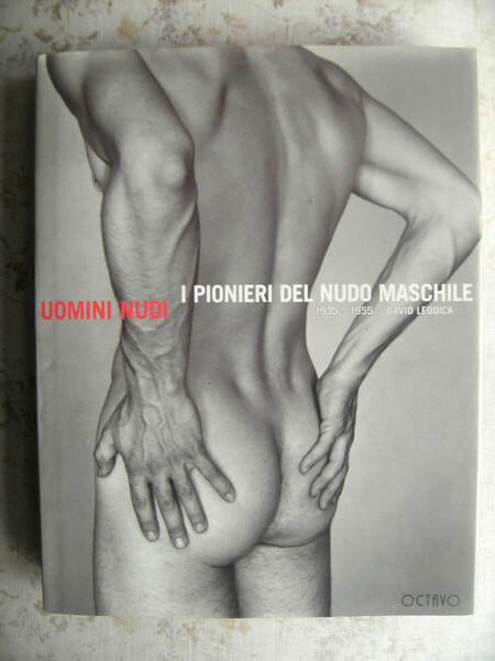 UOMINI NUDI. I PIONIERI DEL NUDO MASCHILE 1935-1955