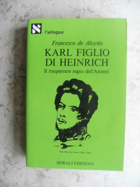 KARL FIGLIO DI HEINRICH. IL TRASPARENTE REGNO DELL'AMENTI