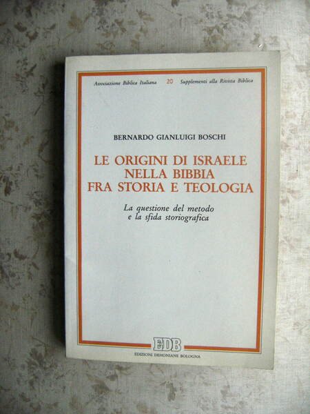 LE ORIGINI DI ISRAELE NELLA BIBBIA FRA STORIA E TEOLOGIA …