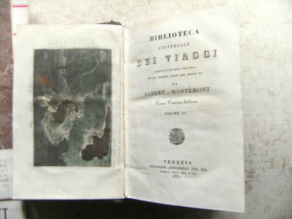 BIBLIOTECA UNIVERSALE DEI VIAGGI EFFETTUATI PER MARE O PER TERRA …