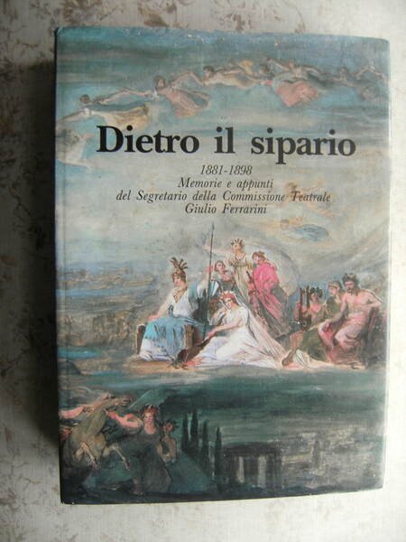 DIETRO IL SIPARIO. 1881-1898. MEMORIE E APPUNTI DEL SEGRETARIO DELLA …