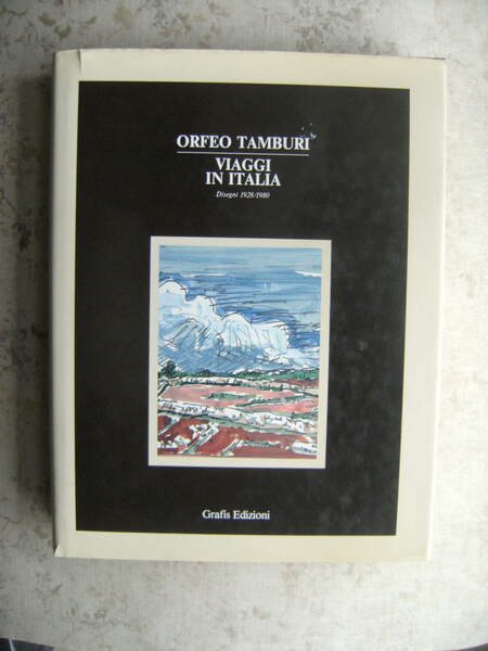 ORFEO TAMBURI. VIAGGI IN ITALIA. DISEGNI 1928/1980