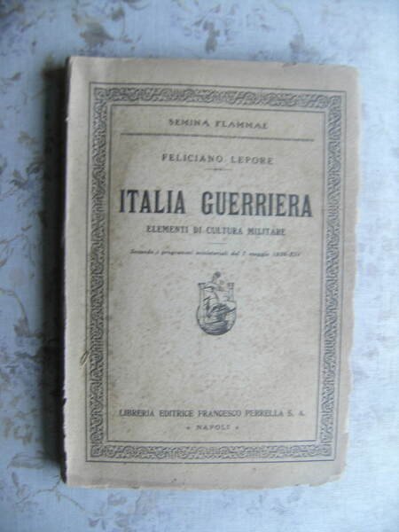 ITALIA GUERRIERA. ELEMENTI DI CULTURA MILITARE PER L'INSEGNAMENTO DI 1° …