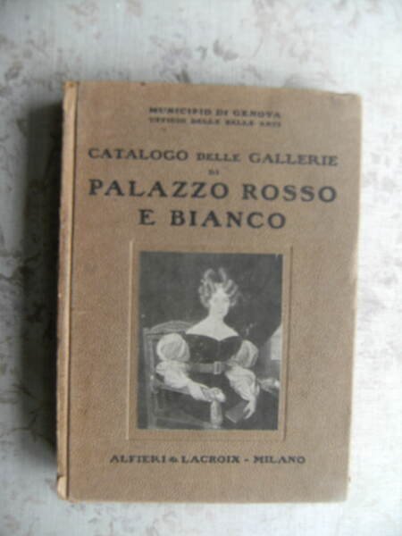 CATALOGO DELLE GALLERIE DI PALAZZO ROSSO E BIANCO