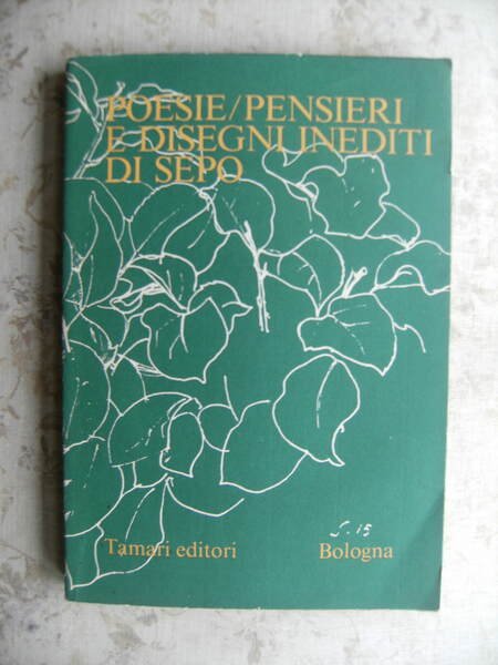 POESIE / PENSIERI E DISEGNI INEDITI DI SEPO