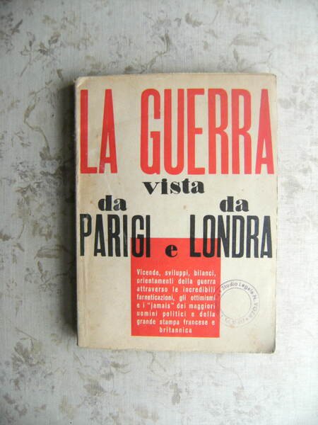 LA GUERRA VISTA DA PARIGI E DA LONDRA VICENDE, SVILUPPI, …