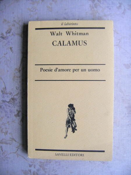 CALAMUS. POESIE D'AMORE PER UN UOMO - A CURA DI …