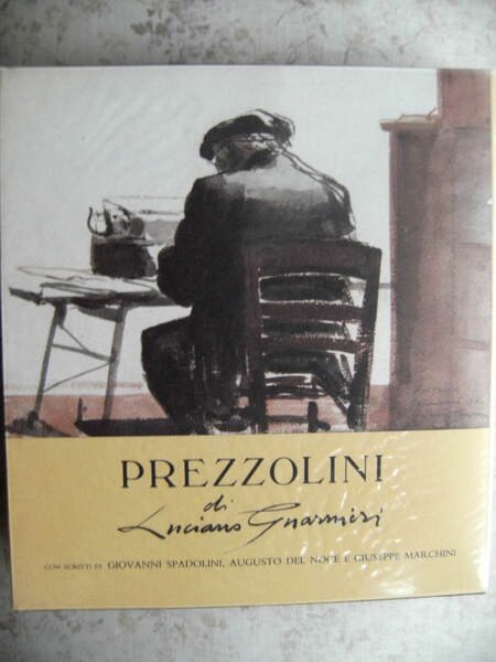 PREZZOLINI DI LUCIANO GUARNIERI. PRESENTATO DA GIOVANNI SPADOLINI, CON SCRITTI …